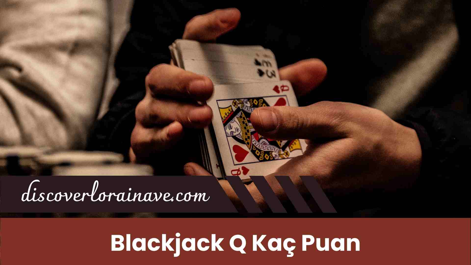 Blackjack Q Kaç Puan